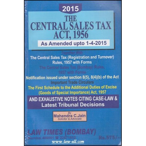 Law Times (Bombay) Guide to Central Sales Tax Act, 1956 (CST) by Adv. Mahindra C. Jain